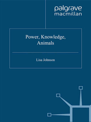 cover image of Power, Knowledge, Animals